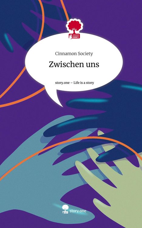 Cinnamon Society: Zwischen uns. Life is a Story - story.one, Buch