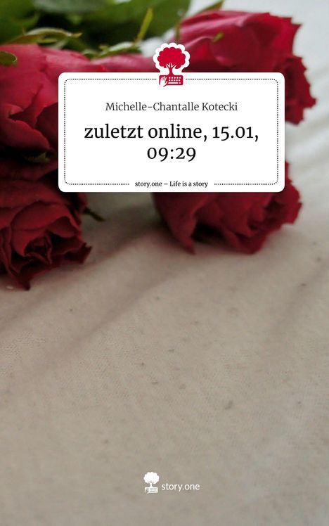 Michelle-Chantalle Kotecki: zuletzt online, 15.01, 09:29. Life is a Story - story.one, Buch