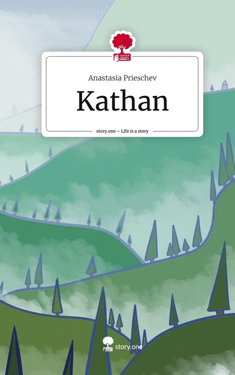 Anastasia Prieschev: Kathan. Life is a Story - story.one, Buch