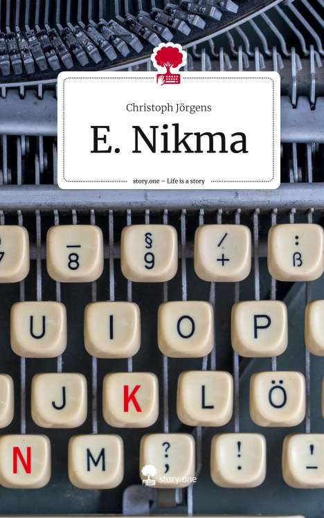Christoph Jörgens: E. Nikma. Life is a Story - story.one, Buch