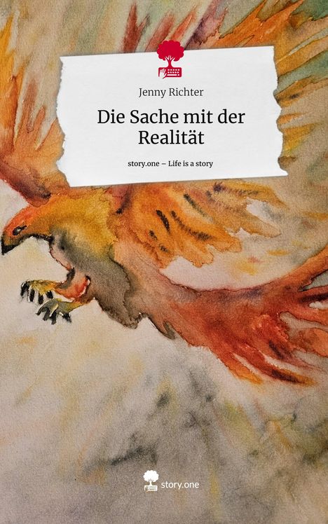 Jenny Richter: Die Sache mit der Realität. Life is a Story - story.one, Buch