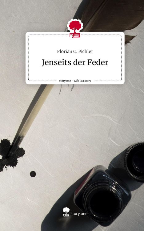 Florian C. Pichler: Jenseits der Feder. Life is a Story - story.one, Buch