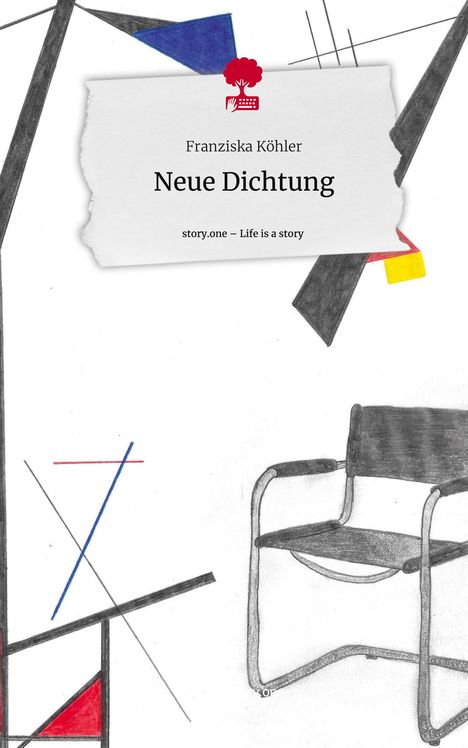 Franziska Köhler: Neue Dichtung. Life is a Story - story.one, Buch