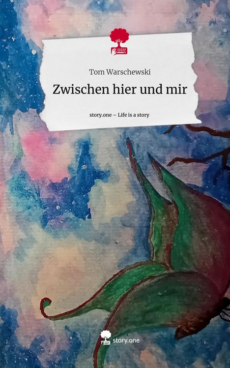 Tom Warschewski: Zwischen hier und mir. Life is a Story - story.one, Buch