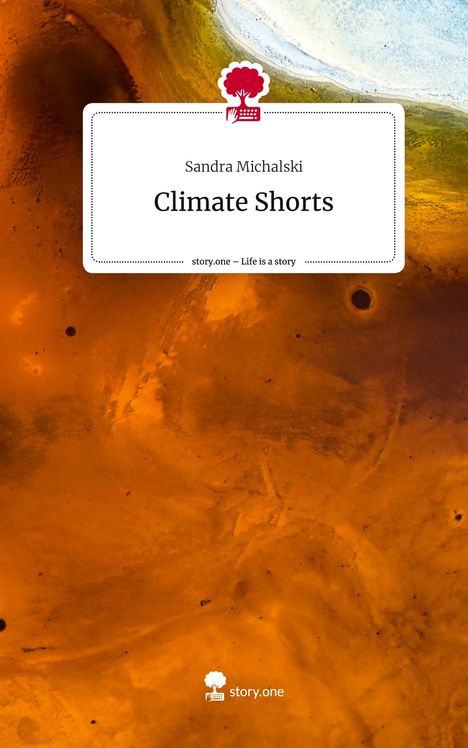 Sandra Michalski: Climate Shorts. Life is a Story - story.one, Buch