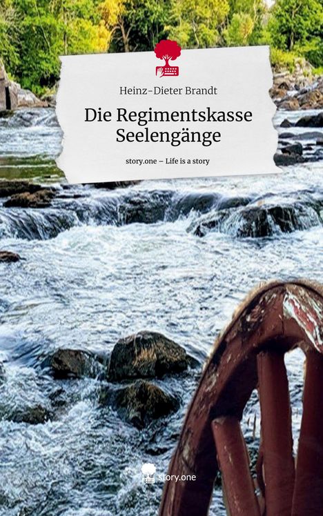 Heinz-Dieter Brandt: Die Regimentskasse Seelengänge. Life is a Story - story.one, Buch