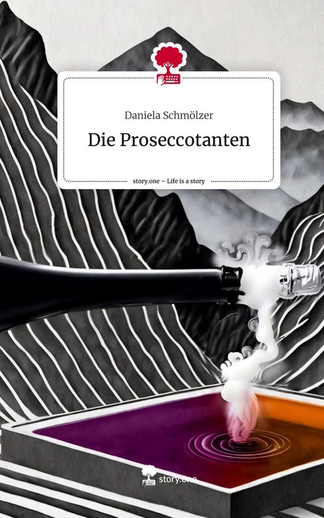 Daniela Schmölzer: Die Proseccotanten. Life is a Story - story.one, Buch