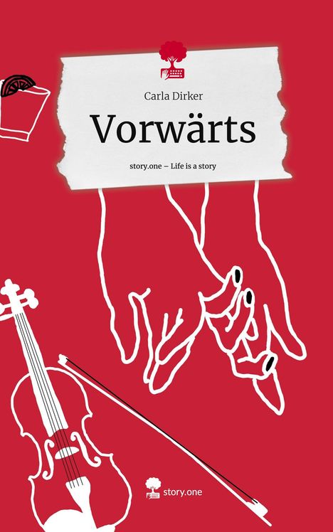 Carla Dirker: Vorwärts. Life is a Story - story.one, Buch