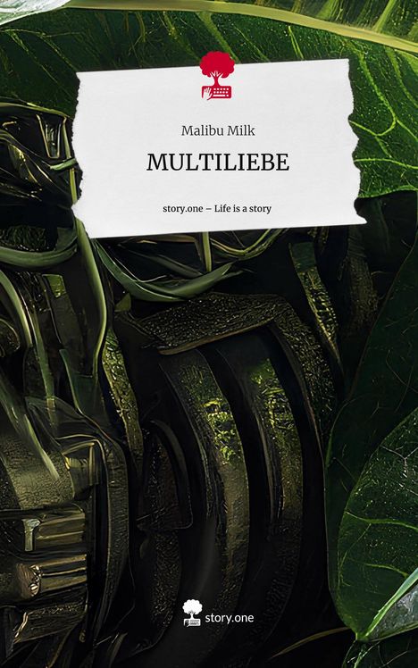 Malibu Milk: MULTILIEBE. Life is a Story - story.one, Buch