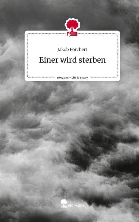 Jakob Forchert: Einer wird sterben. Life is a Story - story.one, Buch