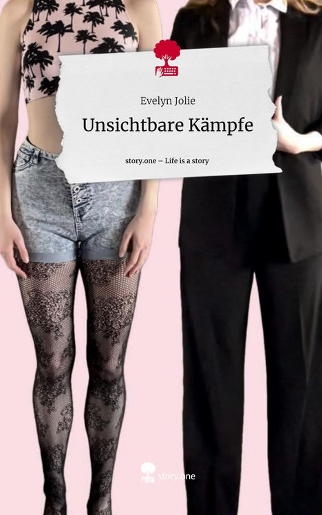 Evelyn Jolie: Unsichtbare Kämpfe. Life is a Story - story.one, Buch