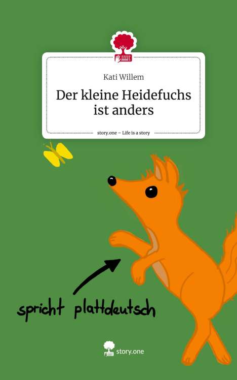 Kati Willem: Der kleine Heidefuchs ist anders. Life is a Story - story.one, Buch