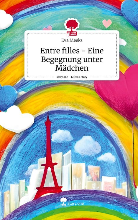 Eva Meeks: Entre filles - Eine Begegnung unter Mädchen. Life is a Story - story.one, Buch