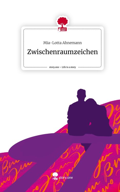 Mia-Lotta Ahnemann: Zwischenraumzeichen. Life is a Story - story.one, Buch