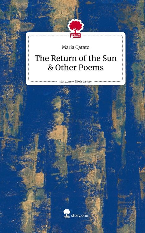 Maria Qatato: The Return of the Sun &amp; Other Poems. Life is a Story - story.one, Buch