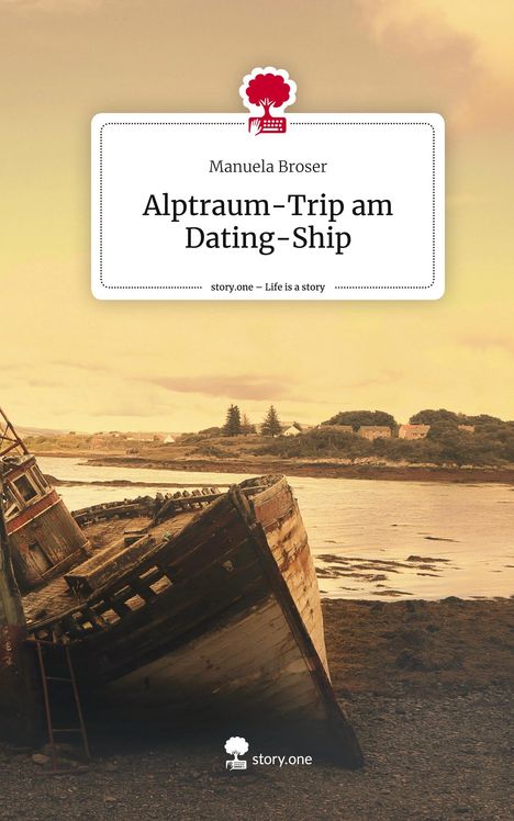 Manuela Broser: Alptraum-Trip am Dating-Ship. Life is a Story - story.one, Buch