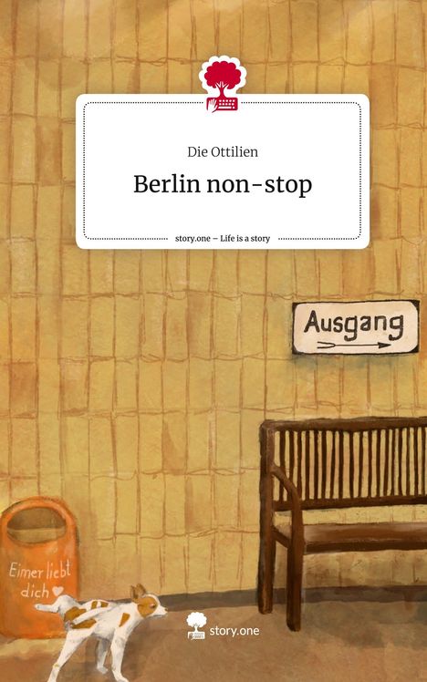 Die Ottilien: Berlin non-stop. Life is a Story - story.one, Buch