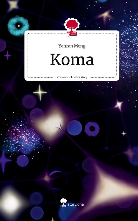 Yanran Meng: Koma. Life is a Story - story.one, Buch
