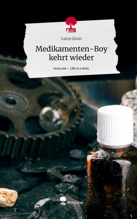 Luca Grun: Medikamenten-Boy kehrt wieder. Life is a Story - story.one, Buch