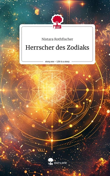 Nistara Rothfischer: Herrscher des Zodiaks. Life is a Story - story.one, Buch