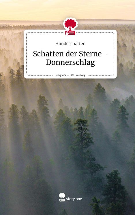 Hundeschatten: Schatten der Sterne - Donnerschlag. Life is a Story - story.one, Buch