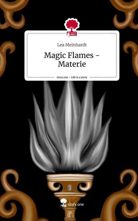 Lea Meinhardt: Magic Flames - Materie. Life is a Story - story.one, Buch