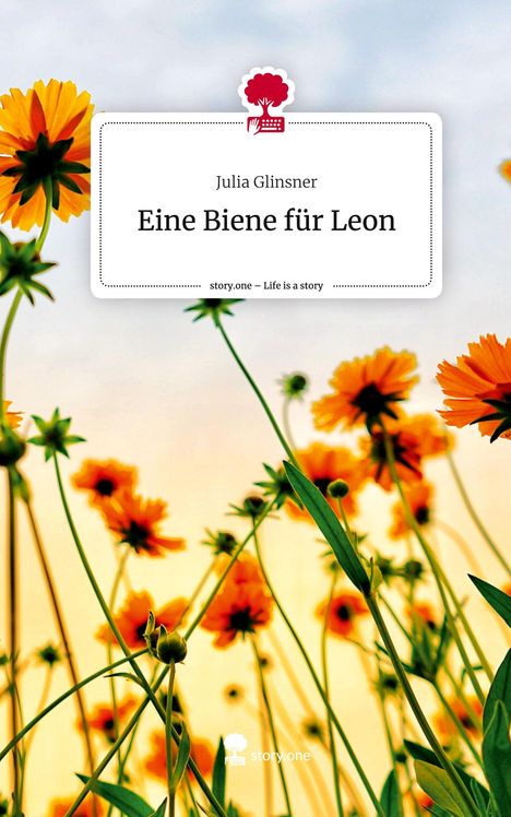 Julia Glinsner: Eine Biene für Leon. Life is a Story - story.one, Buch