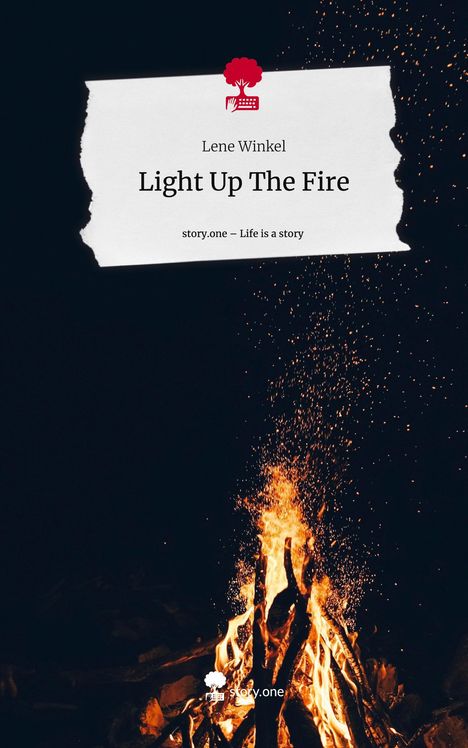 Lene Winkel: Light Up The Fire. Life is a Story - story.one, Buch
