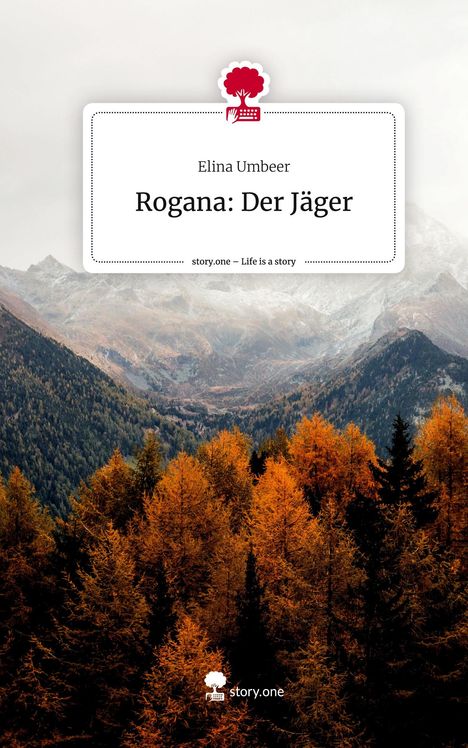 Elina Umbeer: Rogana: Der Jäger. Life is a Story - story.one, Buch
