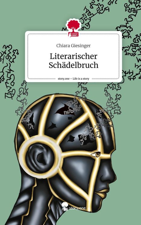 Chiara Giesinger: Literarischer Schädelbruch. Life is a Story - story.one, Buch