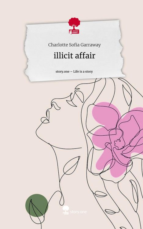 Charlotte Sofia Garraway: illicit affair. Life is a Story - story.one, Buch