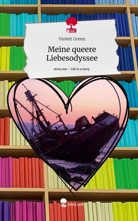 Violett Green: Meine queere Liebesodyssee. Life is a Story - story.one, Buch
