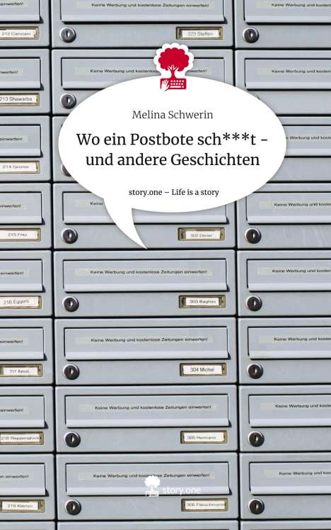 Melina Schwerin: Wo ein Postbote sch***t - und andere Geschichten. Life is a Story - story.one, Buch