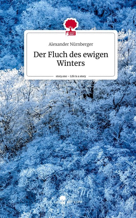 Alexander Nürnberger: Der Fluch des ewigen Winters. Life is a Story - story.one, Buch