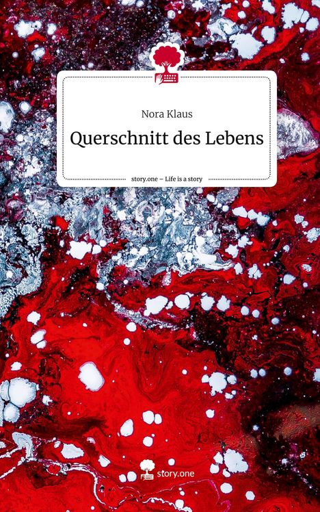 Nora Klaus: Querschnitt des Lebens. Life is a Story - story.one, Buch