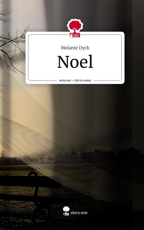 Melanie Dyck: Noel. Life is a Story - story.one, Buch