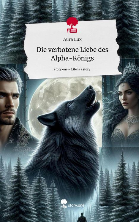 Aura Lux: Die verbotene Liebe des Alpha-Königs. Life is a Story - story.one, Buch