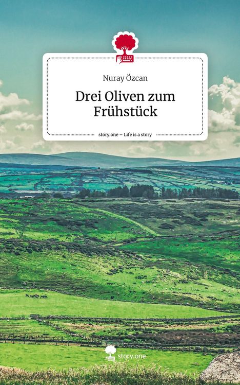 Nuray Özcan: Drei Oliven zum Frühstück. Life is a Story - story.one, Buch