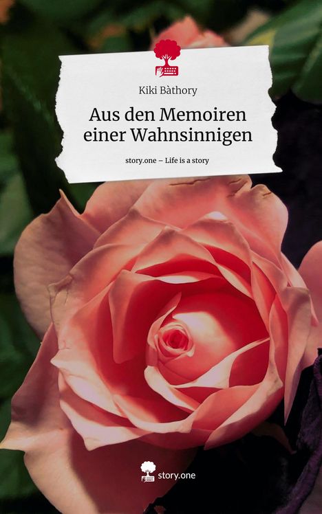 Kiki Bàthory: Aus den Memoiren einer Wahnsinnigen. Life is a Story - story.one, Buch