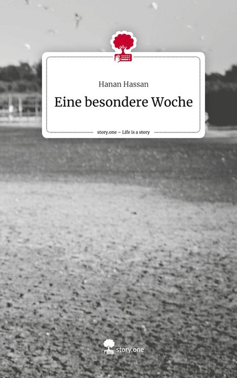 Hanan Hassan: Eine besondere Woche. Life is a Story - story.one, Buch