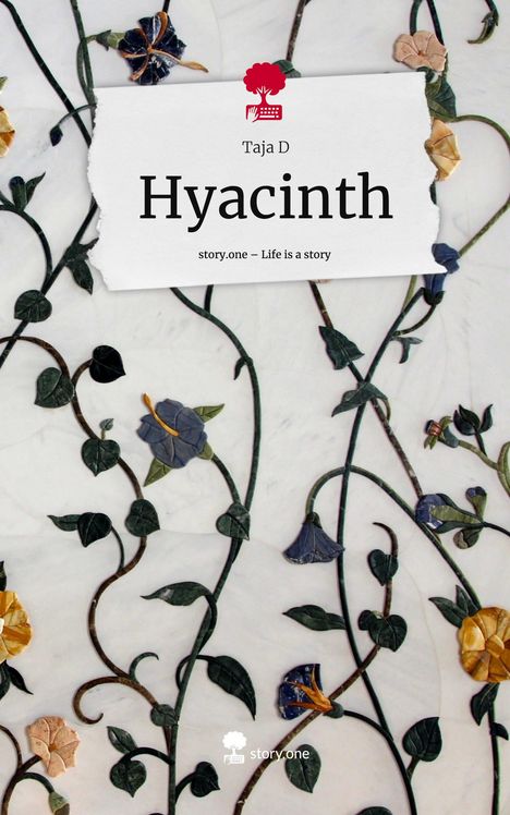 Taja D: Hyacinth. Life is a Story - story.one, Buch