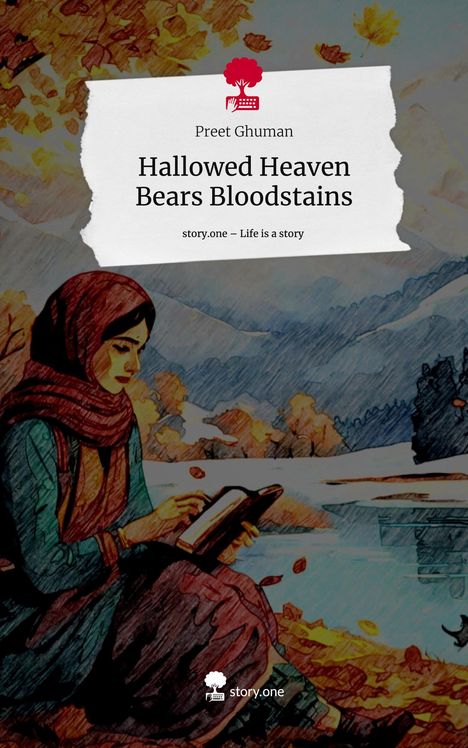 Preet Ghuman: Hallowed Heaven Bears Bloodstains. Life is a Story - story.one, Buch