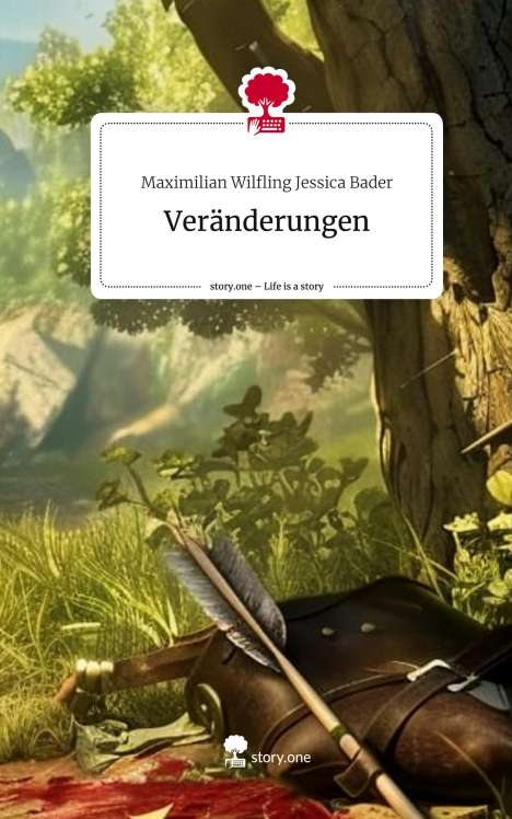 Maximilian Wilfling Jessica Bader: Veränderungen. Life is a Story - story.one, Buch