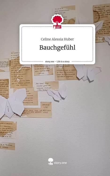 Celine Alessia Huber: Bauchgefühl. Life is a Story - story.one, Buch