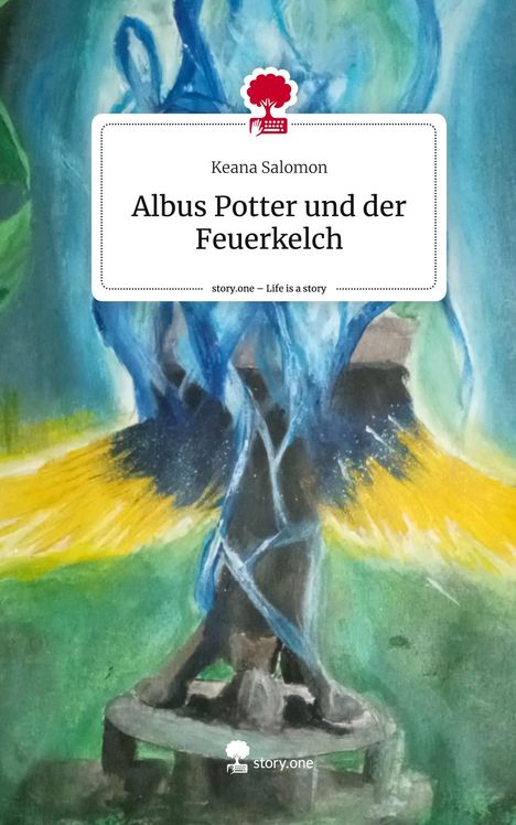 Keana Salomon: Albus Potter und der Feuerkelch. Life is a Story - story.one, Buch