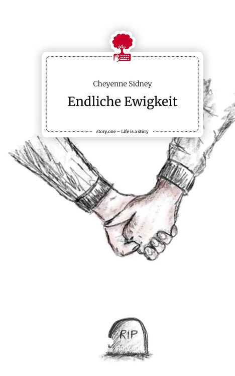 Cheyenne Sidney: Endliche Ewigkeit. Life is a Story - story.one, Buch