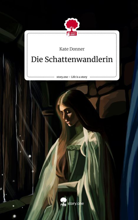 Kate Donner: Die Schattenwandlerin. Life is a Story - story.one, Buch