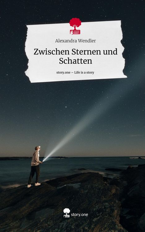 Alexandra Wendler: Zwischen Sternen und Schatten. Life is a Story - story.one, Buch