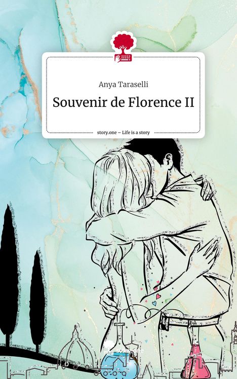 Anya Taraselli: Souvenir de Florence II. Life is a Story - story.one, Buch