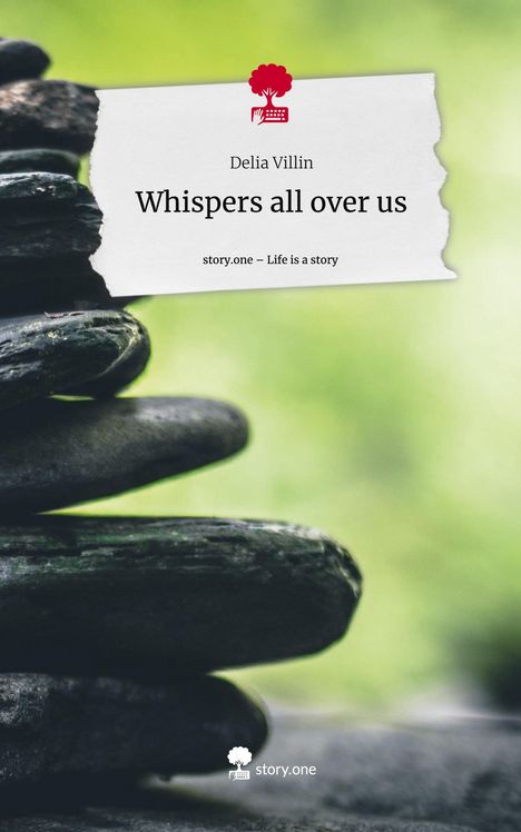 Delia Villin: Whispers all over us. Life is a Story - story.one, Buch
